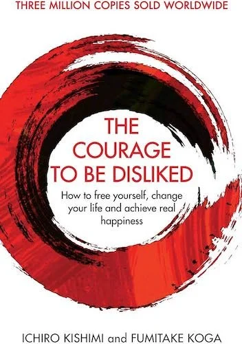 Cover of The Courage to Be Disliked